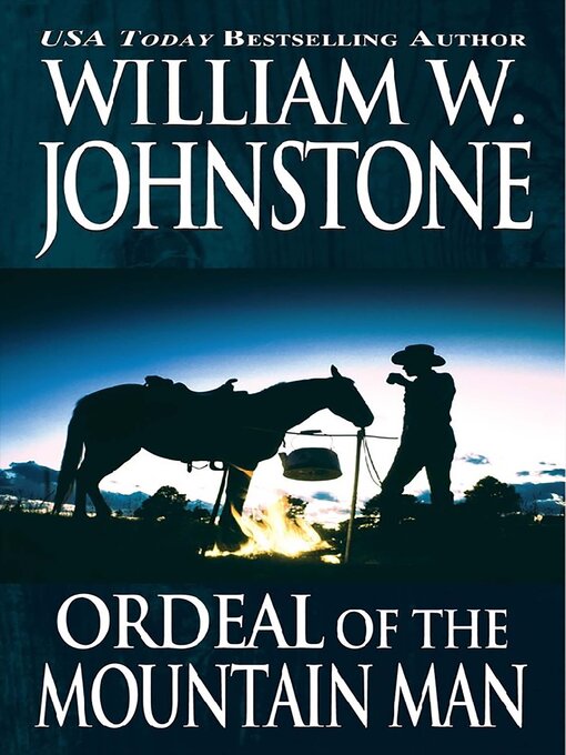 Title details for Ordeal of the Mountain Man by William W. Johnstone - Wait list